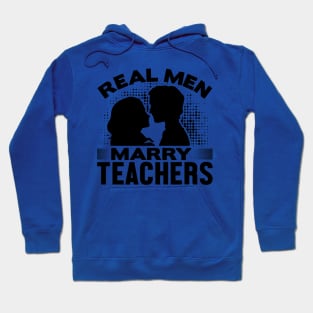 Real men marry teachers Hoodie